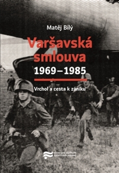 Kniha: Varšavská smlouva 1969–1985 - Vrchol a cesta k zániku - Matěj Bílý