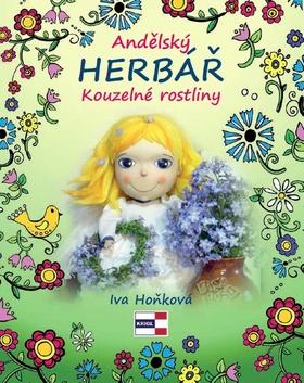 Kniha: Andělský herbář Kouzelné rostliny - 1. vydanie - Iva Hoňková