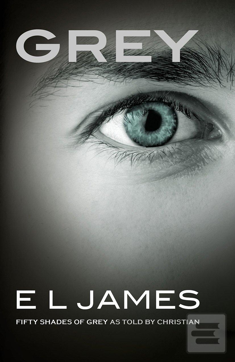Kniha: Grey 4 - Fifty Shades of Grey as told by Christian - E. L. James