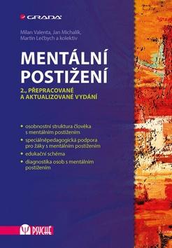 Kniha: Mentální postižení - 2., přepracované a aktualizované vydání - 2. vydanie - Milan Valenta; Jan Michalík; Martin Lečbych