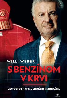 Kniha: S benzínom v krvi - autobiografia jedného vizionára - Willi Weber