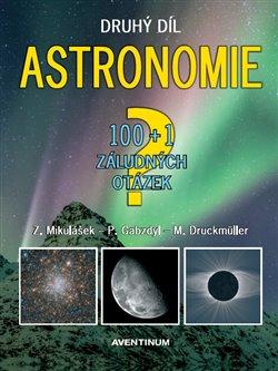 Kniha: Astronomie - druhý díl - 100+1 záludných otázek - Zuzana Druckmüllerová, Miloslav Druckmüller