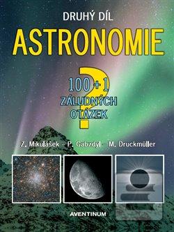 Kniha: Astronomie - druhý díl - 100+1 záludných otázek - Zuzana Druckmüllerová, Miloslav Druckmüller