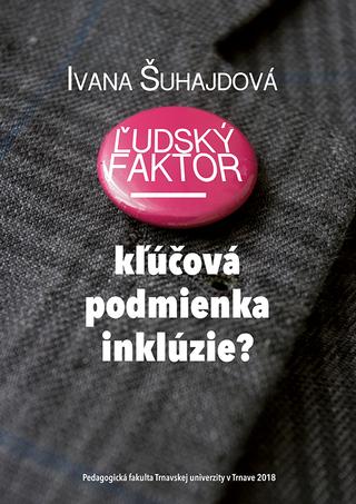 Kniha : Kľúčová podmienka inklúzie ? /Ľudský faktor