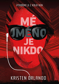 Kniha: Mé jméno je Nikdo - Vyhoďme ji z kola ven - 1. vydanie - Kristen Orlando