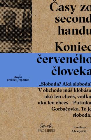 Kniha: Časy zo second handu (Brož.) - Koniec červeného človeka - Svetlana Alexijevič