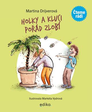 Kniha: Holky a kluci pořád zlobí - Čteme rádi - 2. vydanie - Martina Drijverová