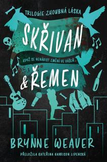 Kniha: Skřivan & Řemen - Zhoubná láska 2 - 1. vydanie - Brynne Weaver