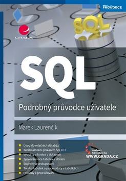 Kniha: SQL - Podrobný průvodce uživatele - 1. vydanie - Marek Laurenčík