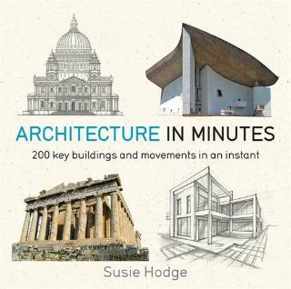 Kniha: Architecture In Minutes - Susie Hodge