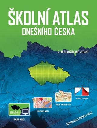 Kniha: Školní atlas dnešního Česka - Druhé aktualizované vydání - 2. vydanie