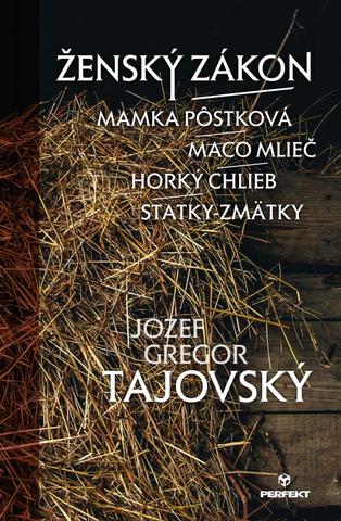 Kniha: Ženský zákon/Mamka Pôstková/Maco Mlieč/Horký chlieb/Statky-zmätky - Mamka Pôstková/Maco Mlieč/Horký chlieb/Statky-zmätky - 1. vydanie - Jozef Gregor Tajovský