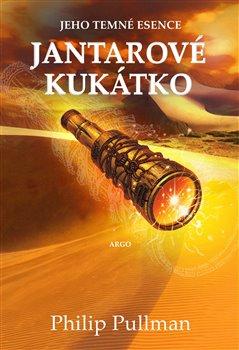 Kniha: Jantarové kukátko - Jeho temné esence III. - Philip Pullman