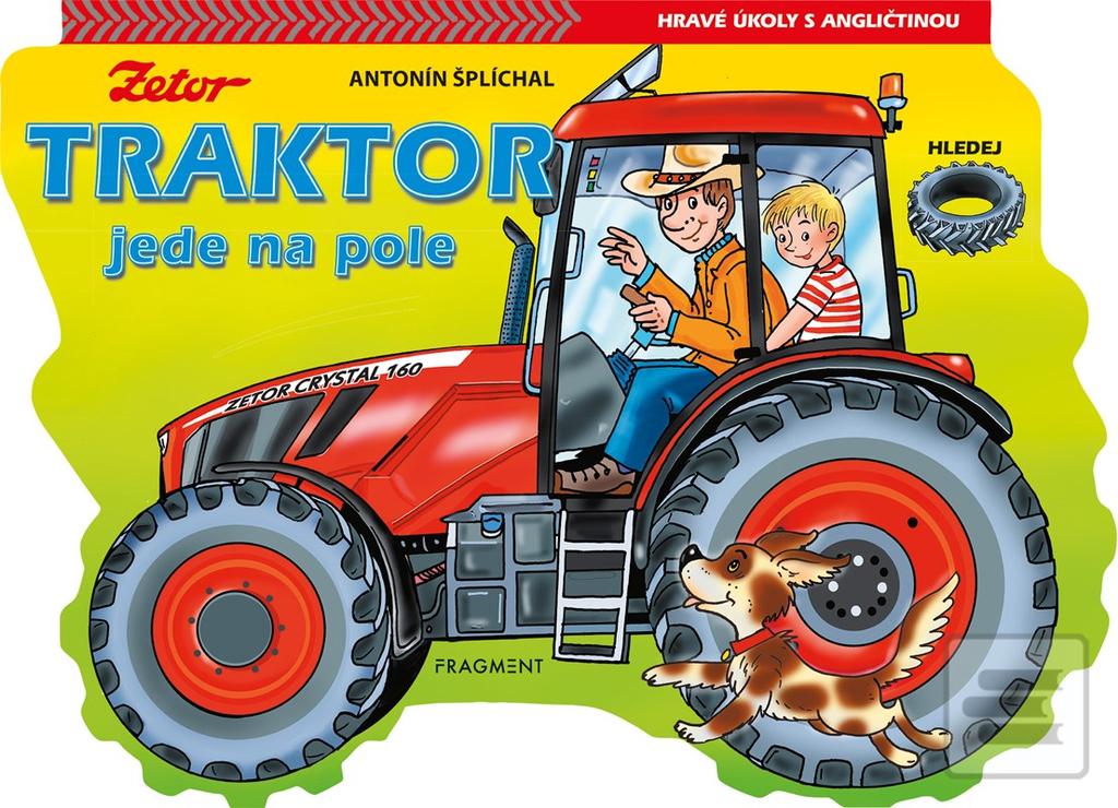 Kniha: Traktor jede na pole - 3. vydanie - Antonín Šplíchal
