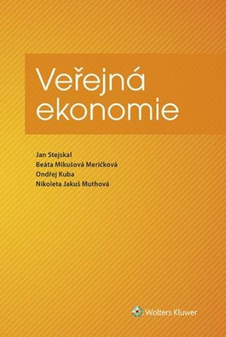 Kniha: Veřejná ekonomie - Jan Stejskal; Beáta Mikušová Meričková; Ondřej Kuba; Nikoleta Jakuš Muthová