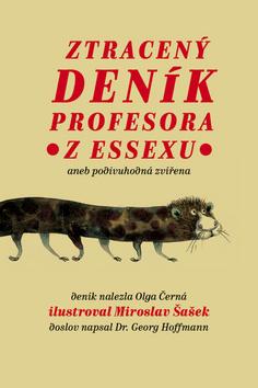 Kniha: Ztracený deník profesora z Essexu - Aneb podivuhodná zvířena - Miroslav Šašek