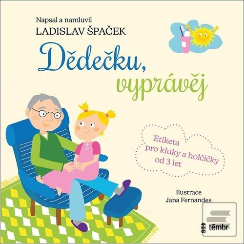 Médium CD: Dědečku, vyprávěj - Etiketa a etika pro děti - 1. vydanie - Alexander Dumas, Ladislav Špaček