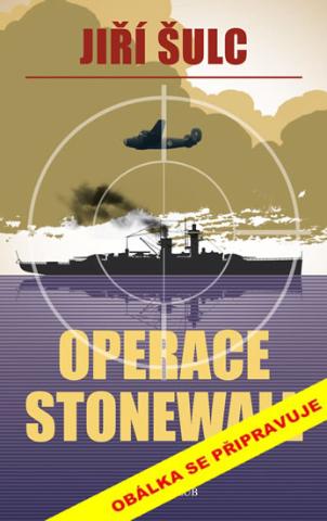 Kniha: Operace Stonewall - 2. vydanie - Jiří Šulc