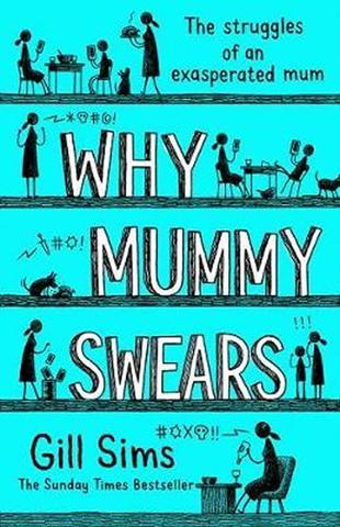 Kniha: Why Mummy Swears - 1. vydanie - Gill Sims