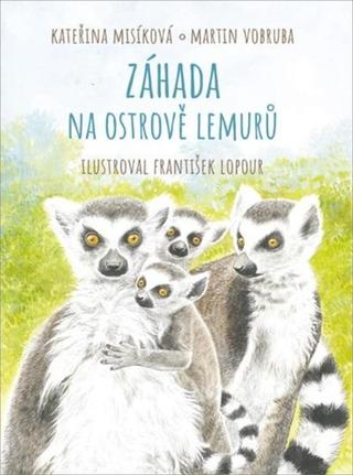 Kniha: Záhada na ostrově lemurů - Kateřina Misíková; Martin Vobruba
