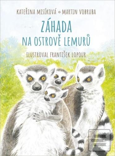 Kniha: Záhada na ostrově lemurů - Kateřina Misíková; Martin Vobruba