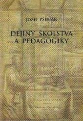 Kniha: Dejiny školstva a pedagogiky - Jozef Pšenák