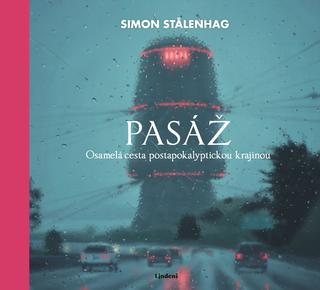 Kniha: Pasáž - Osamelá cesta postapokalyptickou krajinou - Simon Stålenhag