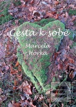 Kniha: Cesta k sobě - Marcela Horká