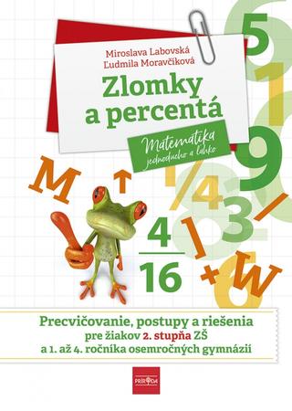 Kniha: Zlomky a percentá - Matematika jednoducho a ľahko - 1. vydanie - Miroslava Labovská, Ľudmila Moravčíková