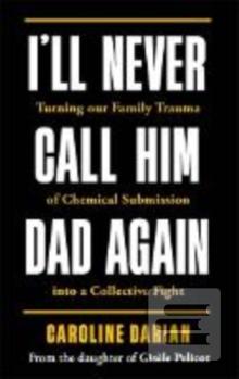 I'll Never Call Him Dad… (Caroline Darian)