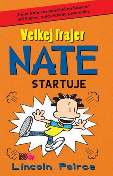 Kniha: Velkej frajer Nate Startuje - 1. vydanie - Lincoln Peirce