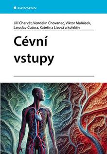 Kniha: Cévní vstupy - Jiří Charvát; Vendelín Chovanec; Viktor Maňásek; Jaroslav Čutora; Kateřina Li...