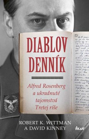 Kniha: Diablov denník - Alfred Rosenberg a ukradnuté tajomstvá Tretej ríše - Robert Wittman, David Kinney