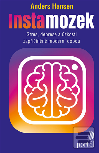 Kniha: Instamozek - Stres, deprese a úzkosti zapříčiněné moderní dobou - 1. vydanie - Anders Hansen