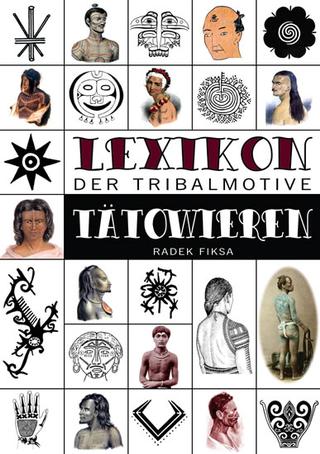 Kniha: Lexikon der tribalmotive Tätowieren - 1. vydanie - Radek Fiksa