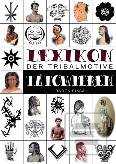 Kniha: Lexikon der tribalmotive Tätowieren - 1. vydanie - Radek Fiksa