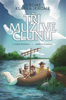 Kniha: Tři muži ve člunu-komiks - Jaroslav Pospíšil