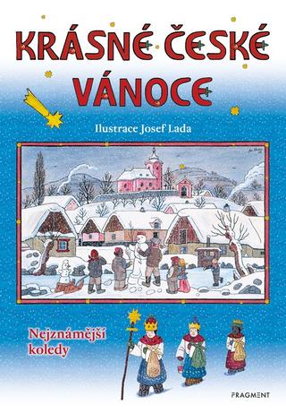 Kniha: Krásné české Vánoce - Josef Lada - Nejznámější koledy - 3. vydanie - Josef Lada