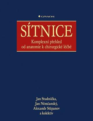 Kniha: Sítnice - Komplexní přehled od anatomie k chirurgické léčbě - 1. vydanie - Jan Studnička; Jan Němčanský; Alexandr Stěpanov