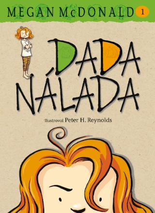 Kniha: Dada Nálada - sa zasa mračí. Nemá dobrú náladu. Má príšernú náladu. - Megan McDonald
