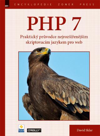 Kniha: PHP 7 - Praktický průvodce nejrozšířenějším skriptovacím jazykem pro web - David Sklar