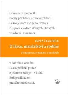 Kniha: O lásce, manželství a rodině - 30 inspirací, rozjímání a modliteb - papež František