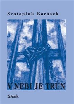 Kniha: V nebi je trůn - Svatopluk Karásek