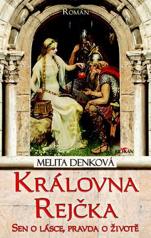 Kniha: Královna Rejčka - Sen o lásce, pravda o životě - Melita Denková