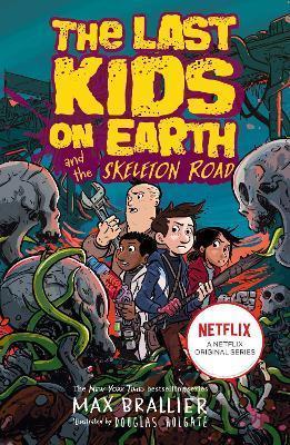 Kniha: Last Kids on Earth and the Skeleton Road - 1. vydanie - Max Brallier