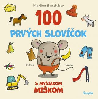 Kniha: 100 prvých slovíčok s myšiakom Miškom - 1. vydanie - Martina Badstuber