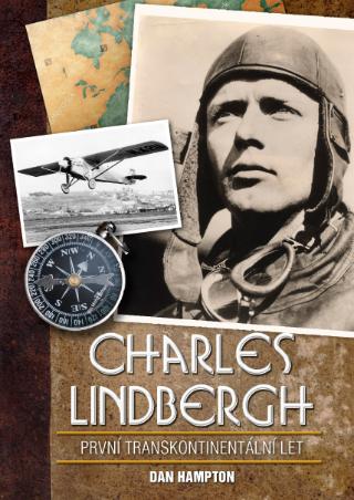 Kniha: Charles Lindbergh: Transatlantický let - 1. vydanie - Dan Hampton