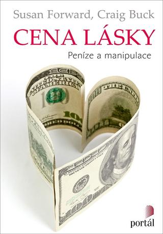 Kniha: Cena lásky - Peníze a manipulace - Susan Forward