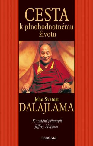 Kniha: Cesta k plnohodnotnému životu - Jeho Svatost dalajlama - 2.vydání - 2. vydanie - Jeho Svätosť XIV. Dalajlama, Jeffrey Hopkins