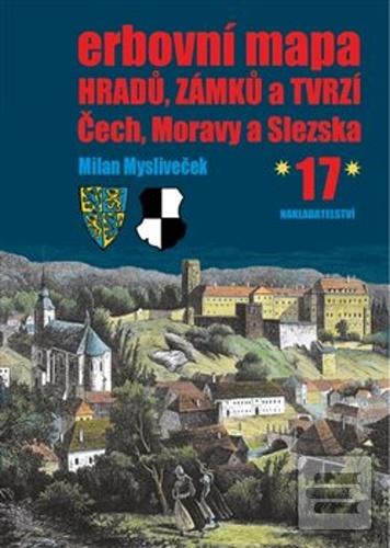 Kniha: Erbovní mapa hradů, zámků a tvrzí Čech, Moravy a Slezska 17 - Milan Mysliveček